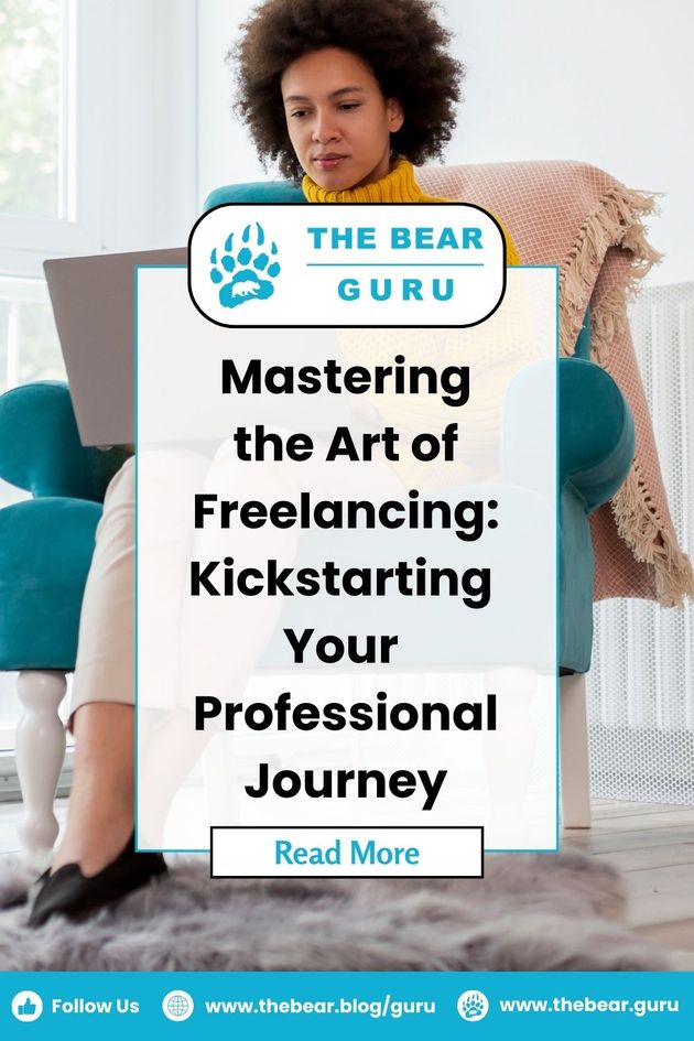 Mastering The Art of Freelancing Kickstarting Your Professional Journey