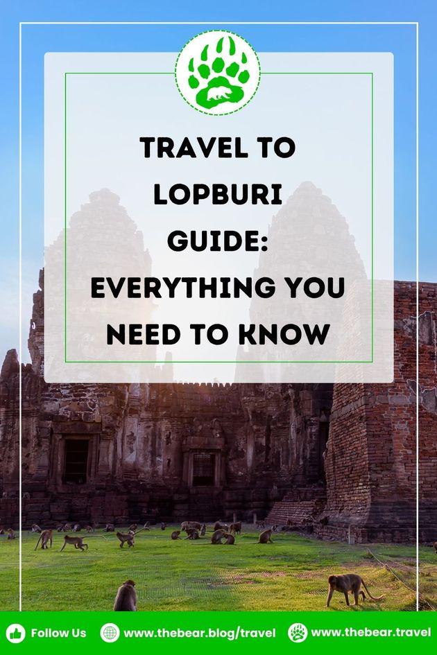 Travel to Lopburi Guide: Everything You Need to Know