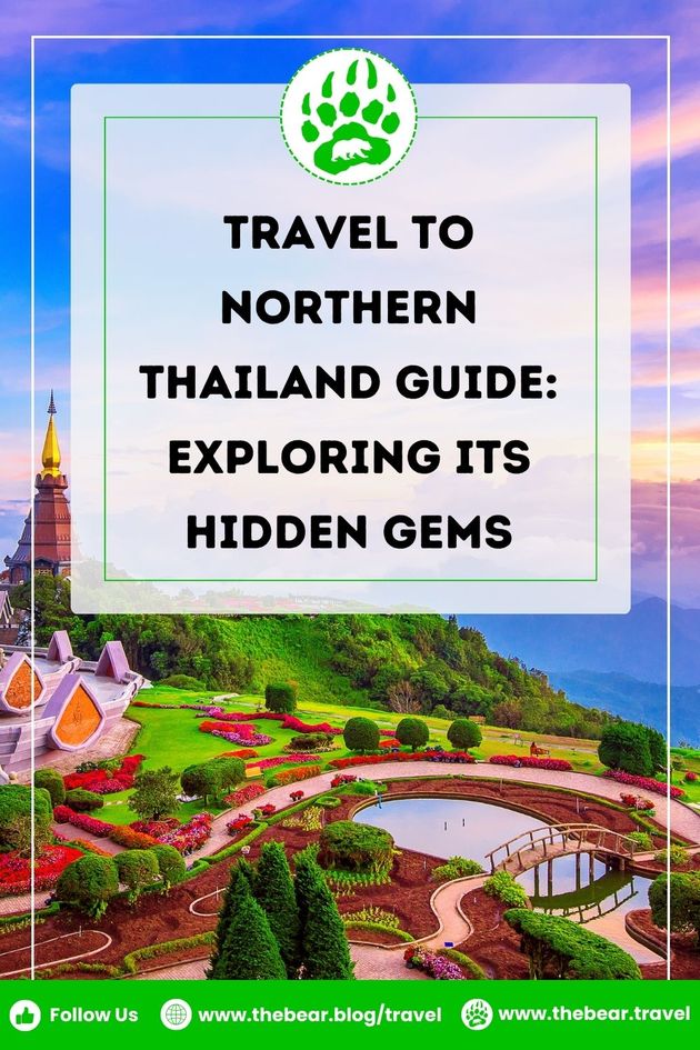 Travel to Northern Thailand Guide: Exploring Its Hidden Gems