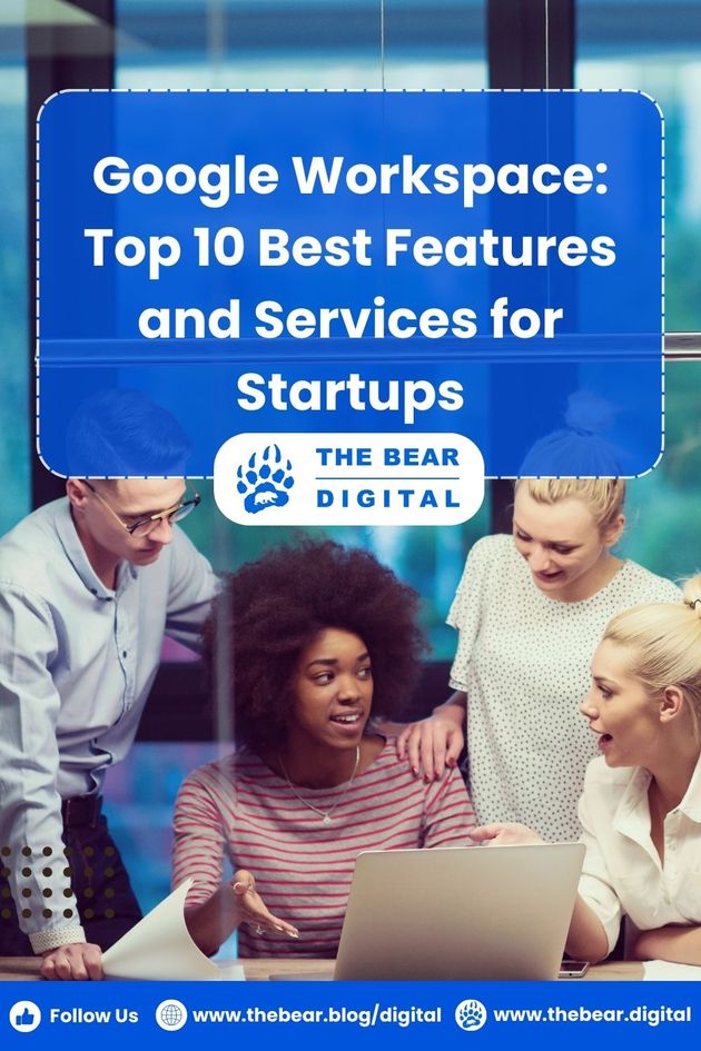 Google Workspace Top 10 Best Features and Services for Startups