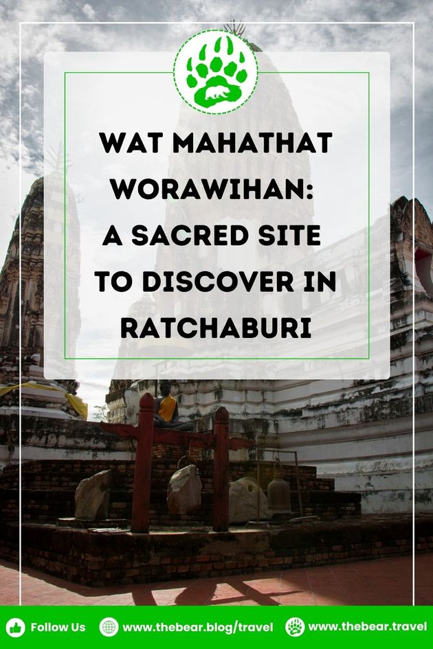 Wat Mahathat Worawihan A Sacred Site to Discover in Ratchaburi