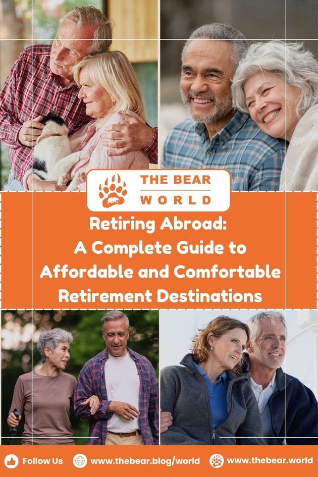 Retiring Abroad A Complete Guide to Affordable and Comfortable Retirement Destinations