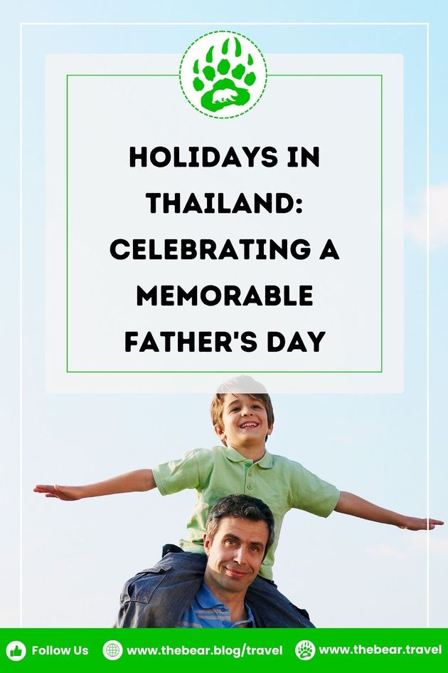 Holidays in Thailand: Celebrating A Memorable Father's Day