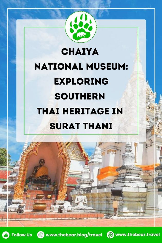 Chaiya National Museum Exploring Southern Thai Heritage in Surat Thani