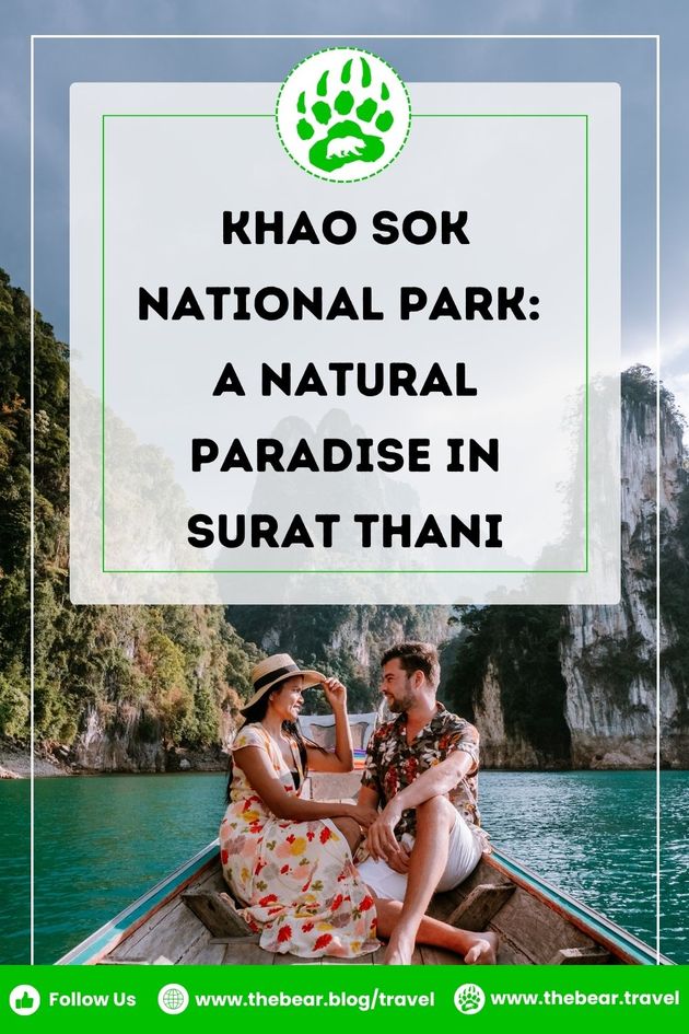 Khao Sok National Park A Natural Paradise in Surat Thani