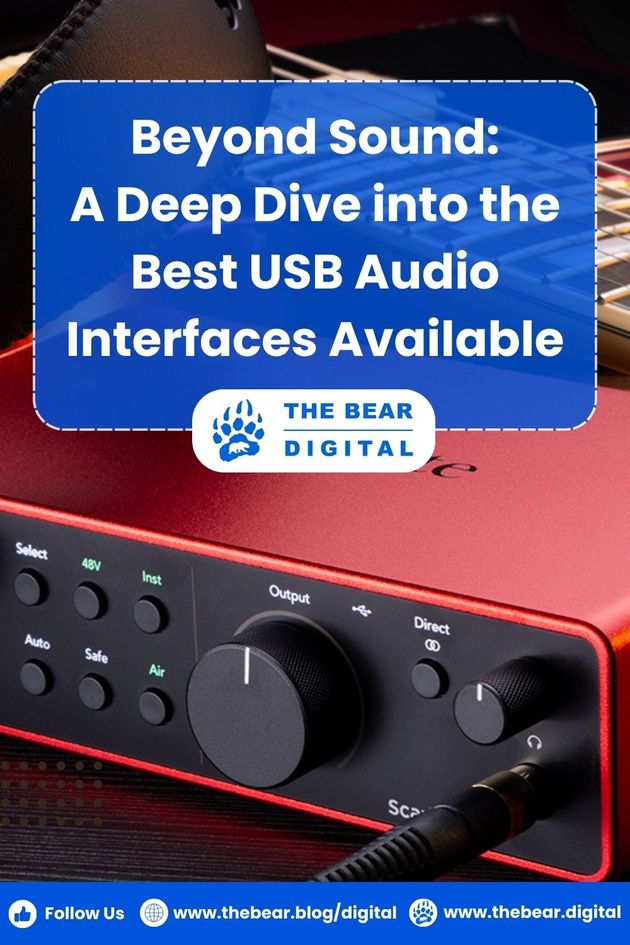 Beyond Sound: A Deep Dive into The Best USB Audio Interfaces Available