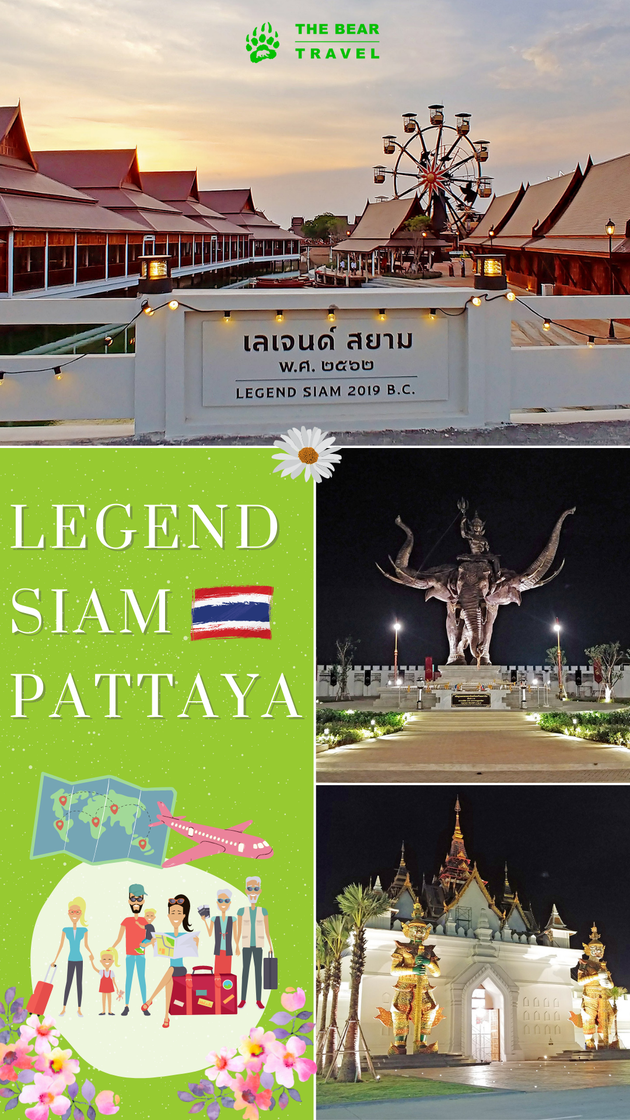 Legend Siam Pattaya Thailand: Experience the Fun & Exciting Cultural Theme Park
