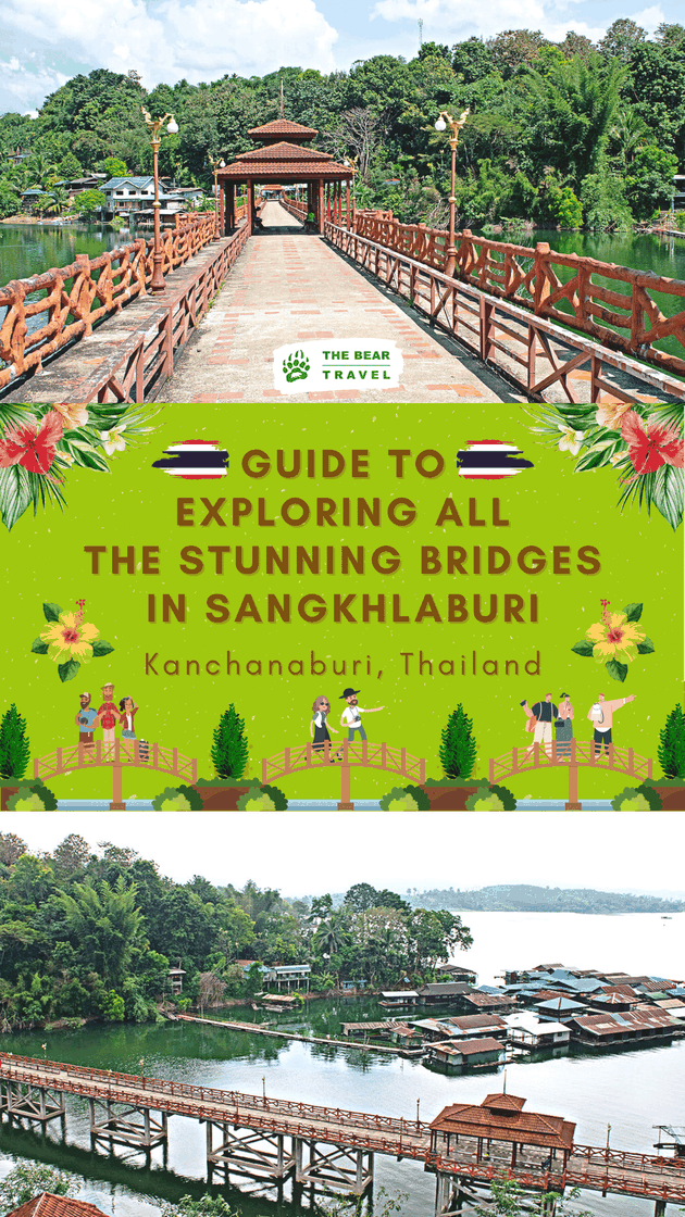 Sangkhlaburi Guide to Exploring All The Stunning Bridges