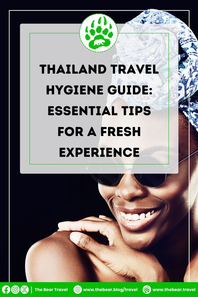 Thailand Travel Hygiene Guide: Essential Tips for A Fresh Experience