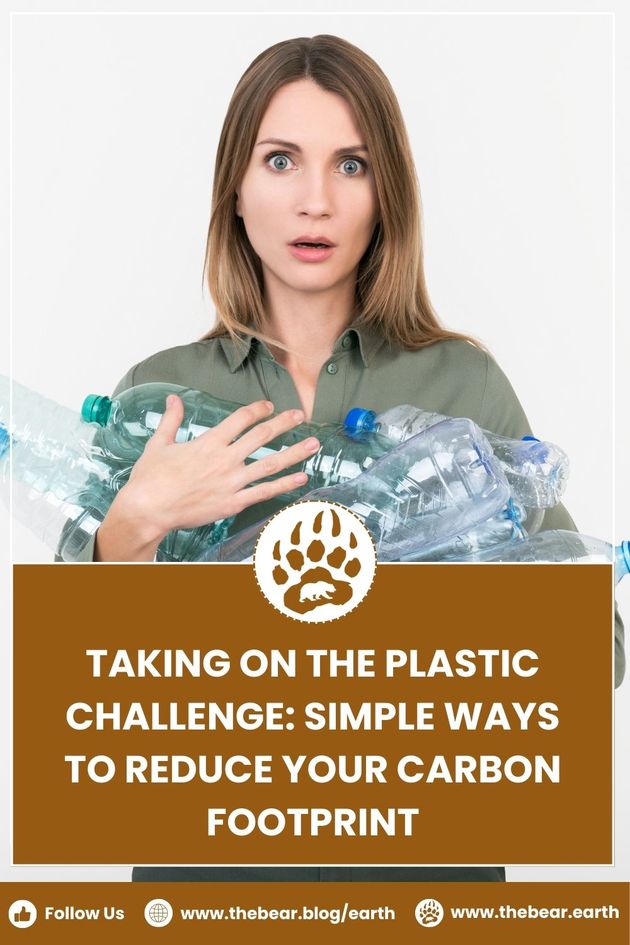 Taking on The Plastic Challenge Simple Ways to Reduce Your Carbon Footprint