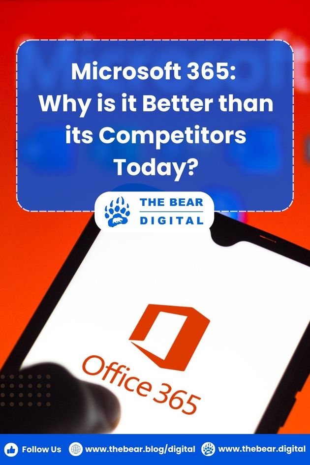 Microsoft 365   Why Is It Better than Its Competitors Today