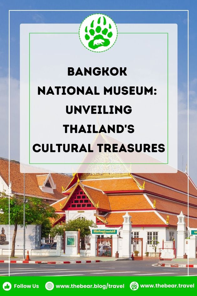 Bangkok National Museum - Unveiling Thailand's Cultural Treasures
