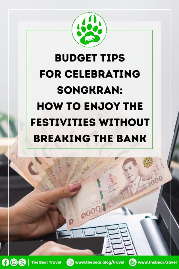 Budget Tips for Celebrating Songkran How to Enjoy The Festivities without Breaking The Bank