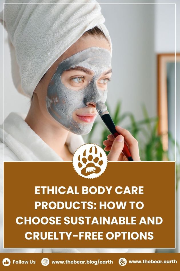 Ethical Body Care Products How to Choose Sustainable and Cruelty Free Options