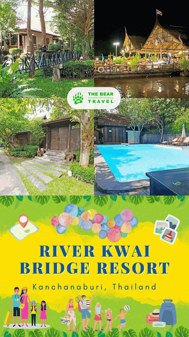 River Kwai Bridge Resort  Escape to Tranquility and Discover The Hospitality in Kanchanaburi