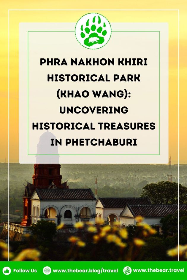 Phra Nakhon Khiri Historical Park (khao Wang) - Uncovering Historical Treasures in Phetchaburi