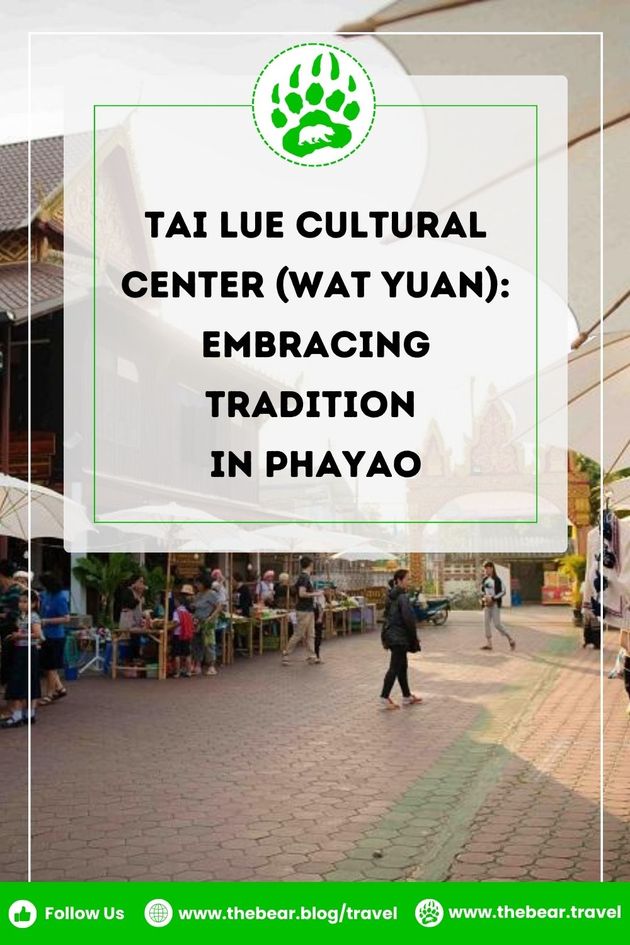 Tai Lue Cultural Center (wat Yuan) Embracing Tradition in Phayao