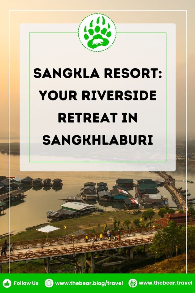 Sangkla Resort - Your Riverside Retreat in Sangkhlaburi