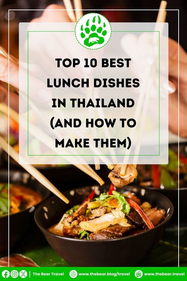 Top 10 Best Lunch Dishes in Thailand (and How to Make Them)
