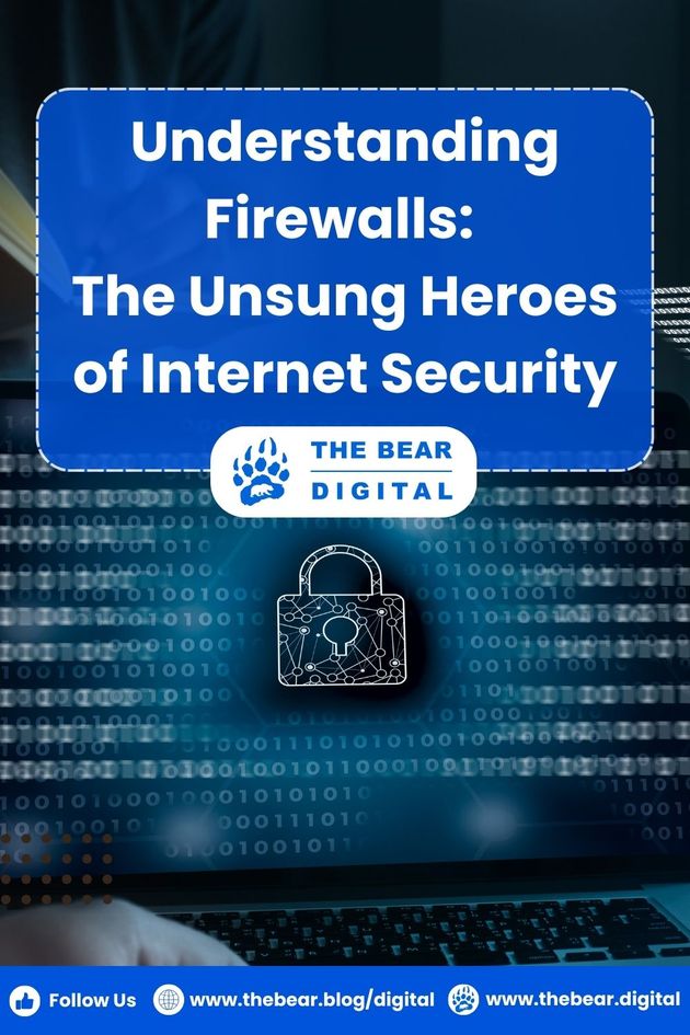 Understanding Firewalls: The Unsung Heroes of Internet Security